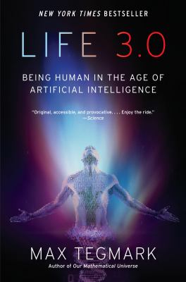 Life 3.0 : being human in the age of artificial intelligence cover image