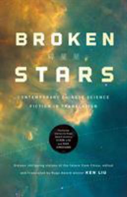 Broken stars : contemporary Chinese science fiction in translation cover image
