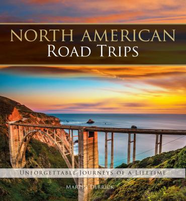 North American road trips : unforgettable journeys of a lifetime cover image