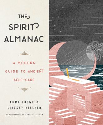 The spirit almanac : a modern guide to ancient self-care cover image