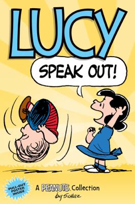 Peanuts kids. 12, Lucy : speak out! : a Peanuts collection cover image
