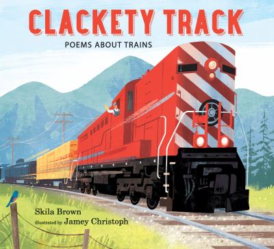 Clackety track : poems about trains cover image