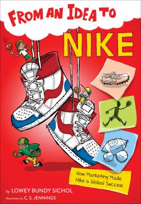 From an idea to Nike : how marketing made Nike a global success cover image
