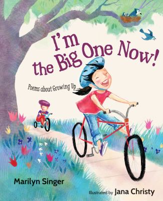 I'm the big one now! : poems about growing up cover image