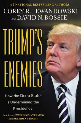 Trump's enemies how the deep state is undermining the presidency cover image