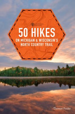 50 hikes on Michigan & Wisconsin's North Country Trail cover image
