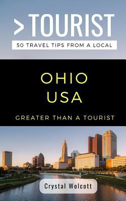 Greater than a tourist - Ohio USA : 50 travel tips from a local cover image