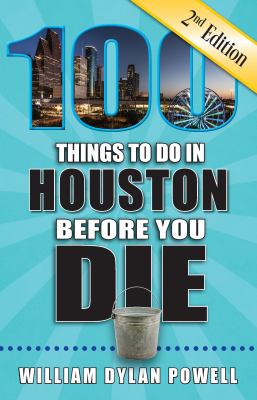 100 things to do in Houston before you die cover image