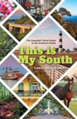 This is my South : the essential travel guide to the Southern States cover image