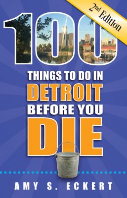 100 things to do in Detroit before you die cover image