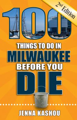 100 things to do in Milwaukee before you die cover image