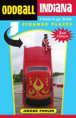 Oddball Indiana : a guide to 350 really strange places  cover image cdn