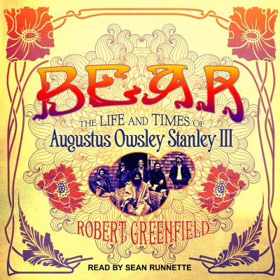 Bear the life and times of Augustus Owsley Stanley III cover image