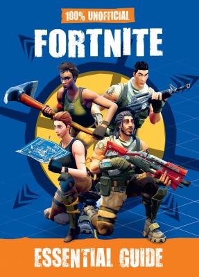 100% unofficial Fortnite essential guide cover image
