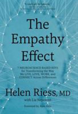 The empathy effect : seven neuroscience-based keys for transforming the way we live, love, work, and connect across differences cover image