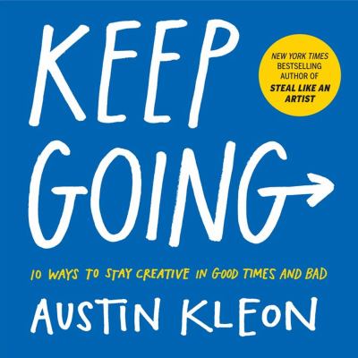 Keep going : 10 ways to stay creative in chaotic times cover image