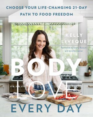 Body love every day : choose your life-changing 21-day path to food freedom  cover image cdn