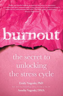 Burnout : the secret to unlocking the stress cycle cover image