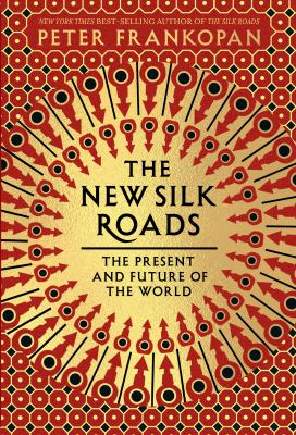 The new silk roads : the present and future of the world cover image