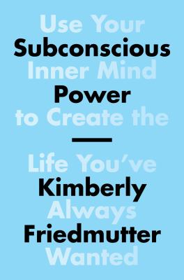 Subconscious power : use your inner mind to create the life you've always wanted  cover image cdn
