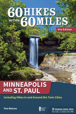 60 hikes within 60 miles. Minneapolis and St. Paul : Including hikes in and around the Twin Cities cover image