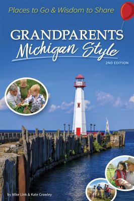 Grandparents Michigan style : places to go & wisdom to share cover image
