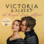 Victoria & Albert : a royal love affair cover image cdn