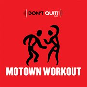 Don't quit music: motown workout cover image cdn