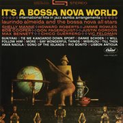 It's a bossa nova world: international hits in jazz samba arrangements cover image cdn