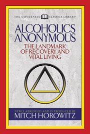 Alcoholics Anonymous : the original text of the life-changing landmark cover image cdn