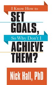 I know how to set goals so why don't i achieve them? cover image cdn
