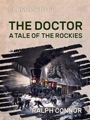 The doctor; : a tale of the Rockies cover image cdn