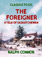 The foreigner : a tale of Saskatchewan cover image cdn