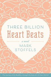 Three billion heart beats. The Journey of the Buddha, through the Eyes of a 16 Year Old Girl cover image cdn