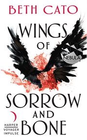 Wings of sorrow and bone : a Clockwork Dagger novella cover image cdn