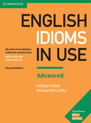 English idioms in use. Advanced : 60 units of vocabulary reference and practice, self-study and classroom use cover image