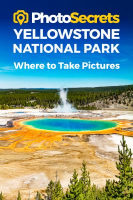 PhotoSecrets Yellowstone National Park : where to take pictures  cover image cdn