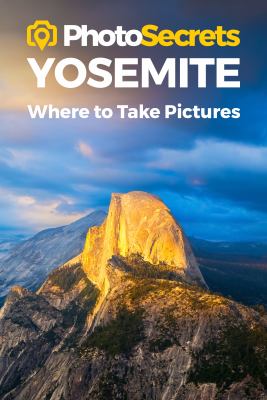 Photosecrets Yosemite : where to take pictures cover image