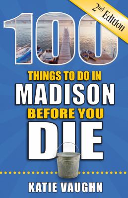 100 things to do in Madison before you die cover image