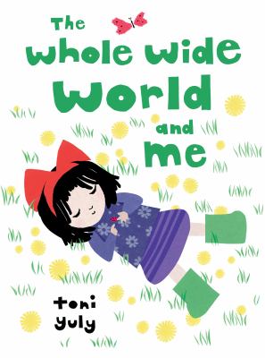 The whole wide world and me cover image