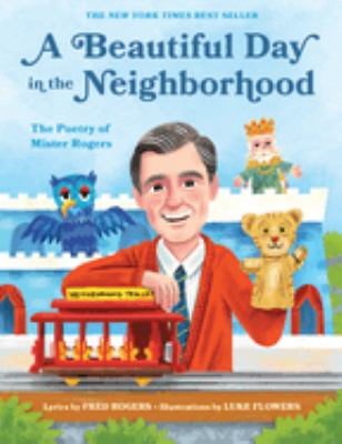 A beautiful day in the neighborhood : the poetry of Mister Rogers cover image