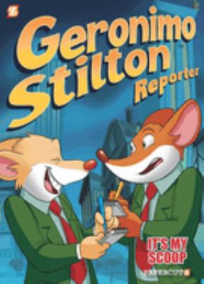 Geronimo Stilton reporter. 2, It's my scoop! cover image
