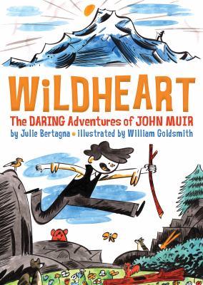 Wildheart , The daring adventures of John Muir cover image