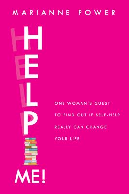 Help me! : one woman's quest to find out if self-help really can change your life cover image