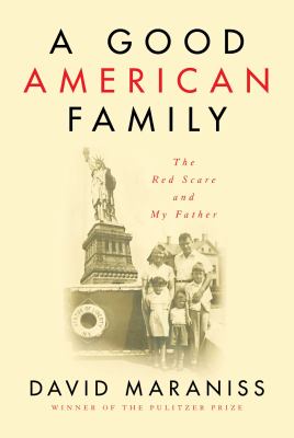 A good American family : the Red Scare and my father cover image