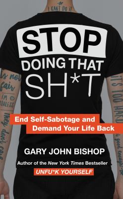 Stop doing that sh*t : end self-sabotage and demand your life back  cover image cdn
