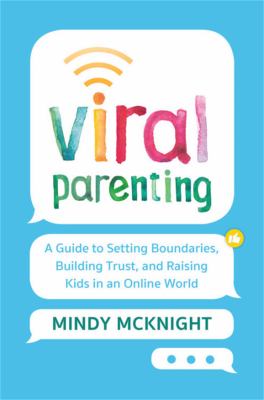Viral parenting : a guide to setting boundaries, building trust, and raising responsible kids in an online world  cover image cdn