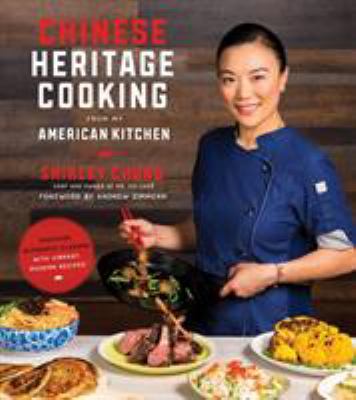 Chinese heritage cooking from my American kitchen : discover authentic flavors with vibrant, modern recipes cover image