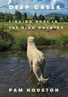 Deep Creek : finding hope in the high country cover image
