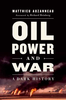 Oil, power, and war : a dark history cover image
